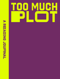 Thumbnail for A Reading Journal: Too Much Plot