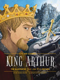 King Arthur: Kid Classics: The Illustrated Just-for-kids Edition