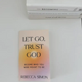 Let Go, Trust God: Become Who You Were Meant To Be (book) | Default