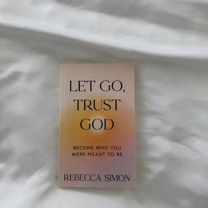 Let Go, Trust God: Become Who You Were Meant To Be (book) | Default