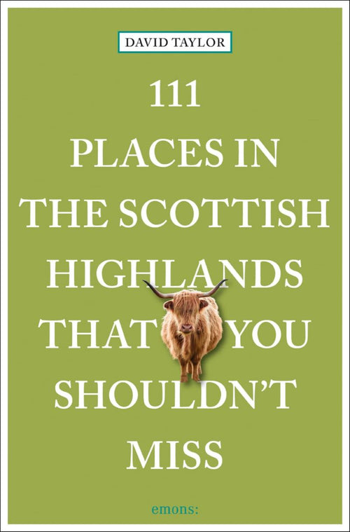 111 Places In The Scottish Highlands That You Shouldn't Miss
