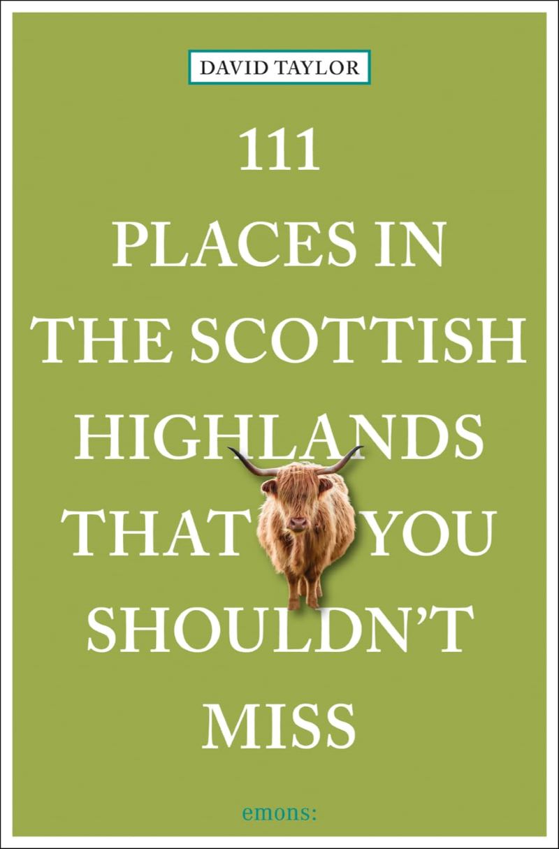 111 Places In The Scottish Highlands That You Shouldn't Miss