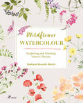 Wildflower Watercolour: Recognizing And Painting Nature