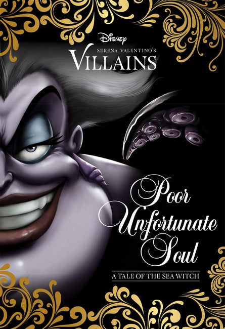POOR UNFORTUNATE SOUL: A TALE OF THE SEA WITCH (DISNEY VILLAINS #3) -Serena Valentino
