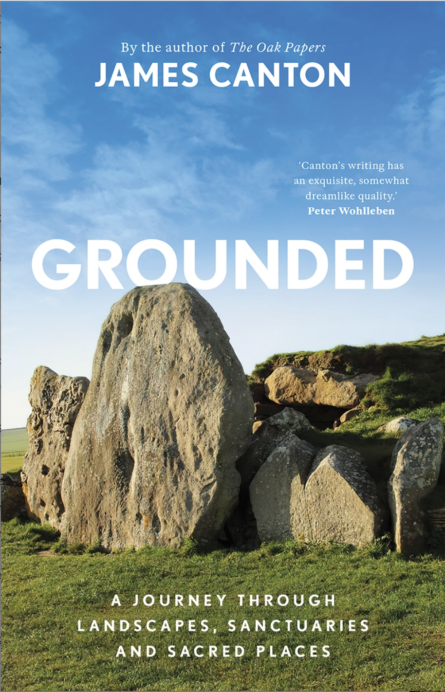 Grounded: A Journey Through Landscapes, Sanctuaries and Sacred Places - James Canton