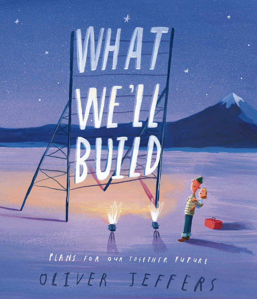 What We'll Build - Oliver Jeffers