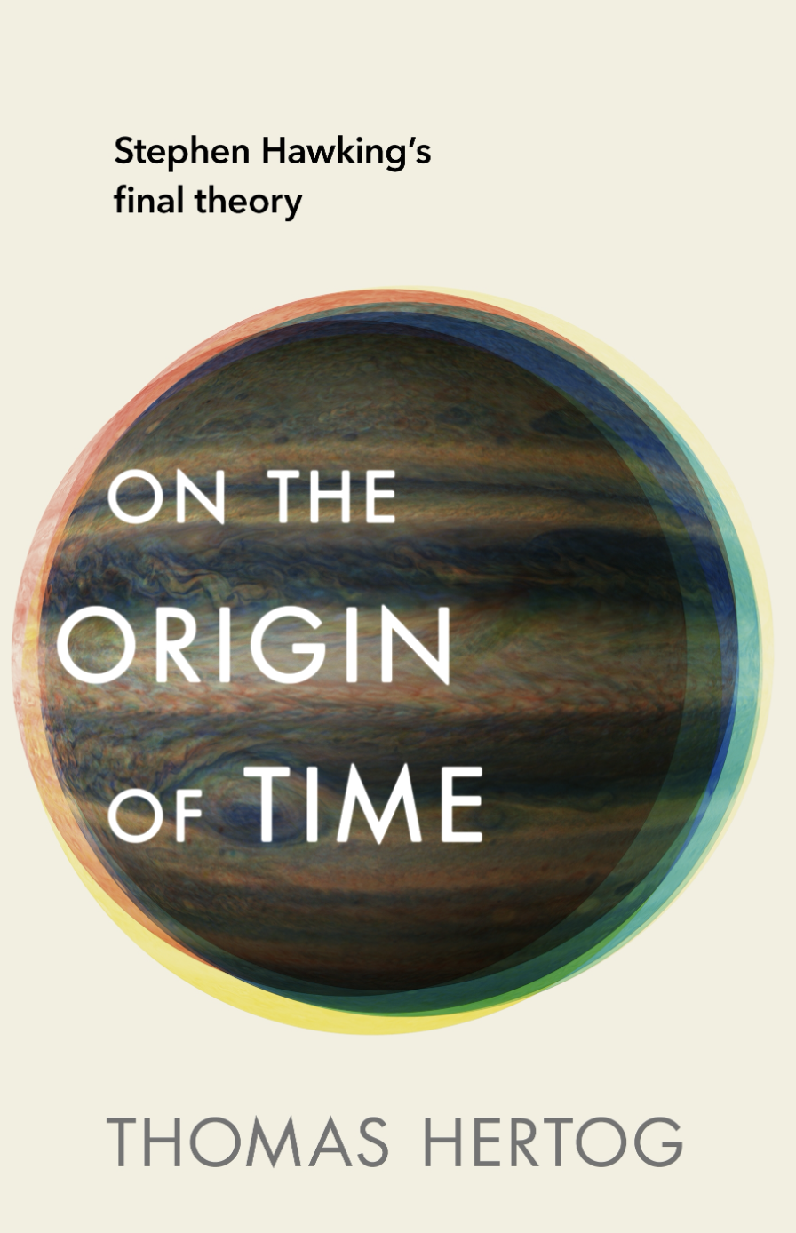 On the Origin of Time - Thomas Hertog