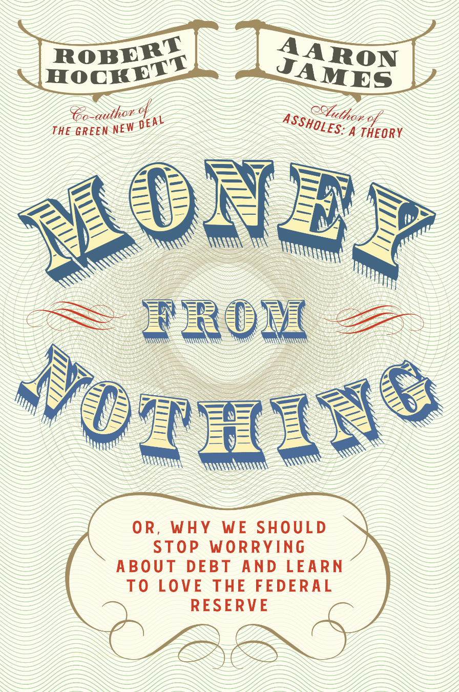 Money From Nothing - Aaron James and Robert Hockett