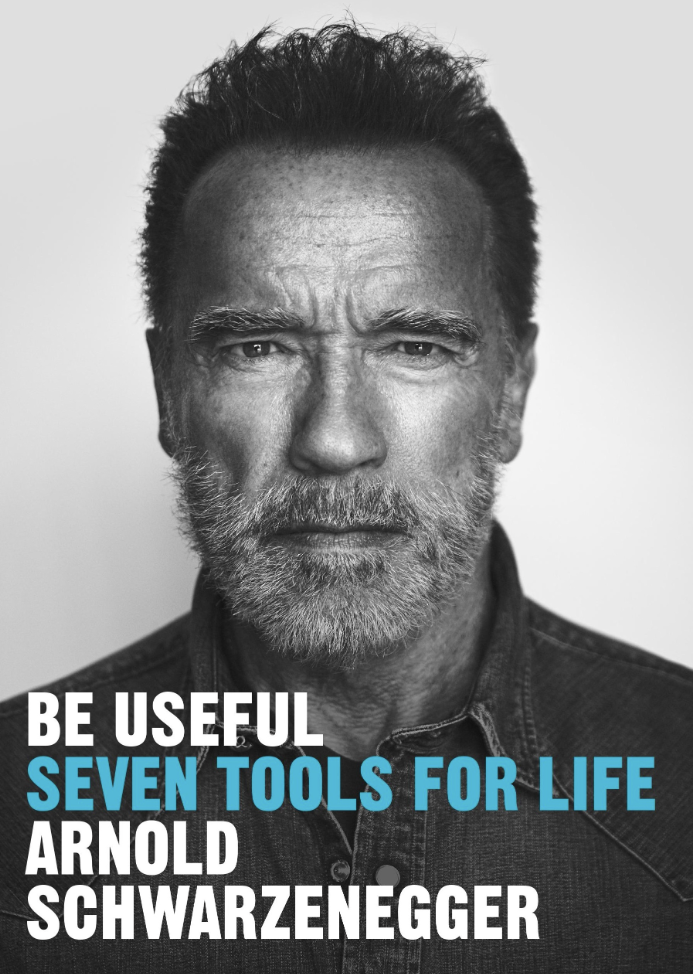 Be Useful (Seven tools for life) - Arnold Schwarzenegger