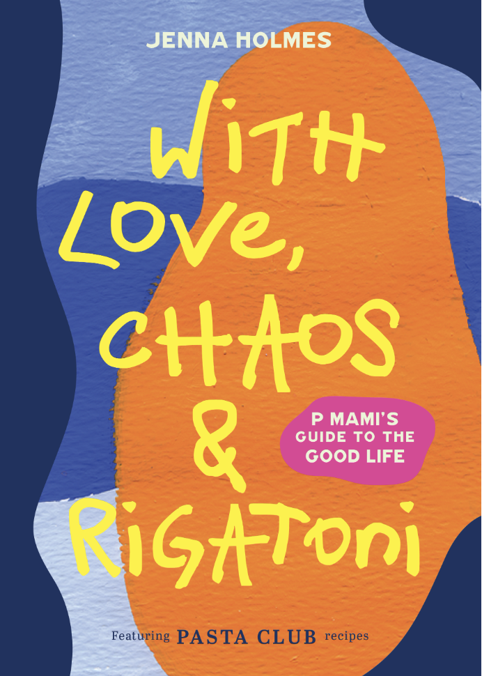 With Love, Chaos and Rigatoni - Jenna Holmes