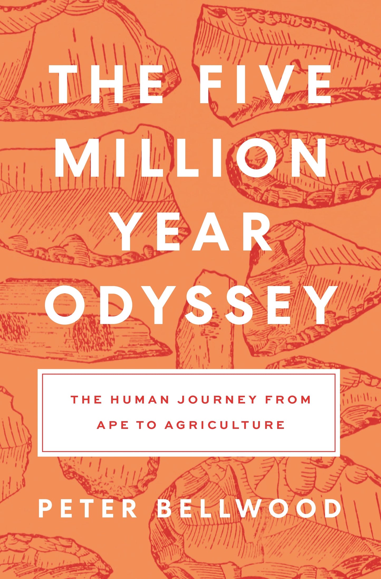 The Five Million Year Odyssey -	Peter Bellwood